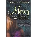 Mercy for Eating Disorders: True Stories of Hope and Real Answers for Healing and Freedom