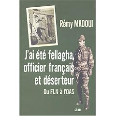 J'ai �t� fellagha, officier et d�serteur : Biographie du FLN � l'OAS