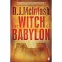 The Witch of Babylon by D J McIntosh