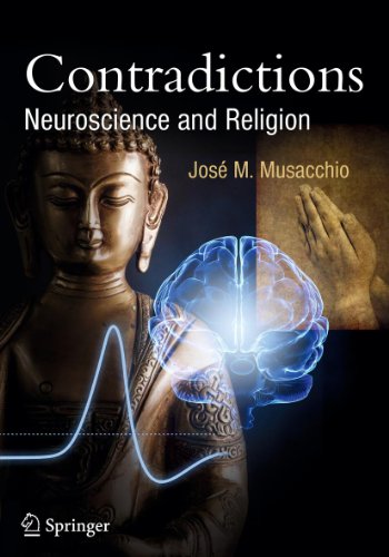 Contradictions: Neuroscience and Religion (Springer Praxis Books)
