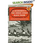 The Economics of the Indian Ocean Slave Trade in the Nineteenth Century by  William Gervase Clarence-Smith