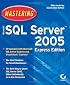 Mastering Microsoft SQL Server 2005 Express Edition (Mastering)