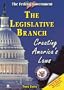 The Legislative Branch: Creating America's Laws (Federal Government)