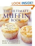 The Ultimate Muffin Book: More Than 600 Recipes for Sweet and Savory Muffins