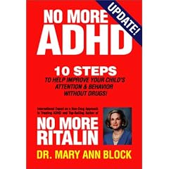 No More ADHD: 10 Steps to Help Improve Your Child's Attention and Behavior Without Drugs!