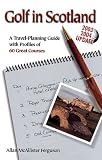Golf in Scotland: A Travel-Planning Guide with Profiles of 60 Great Courses