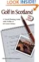 Golf in Scotland: A Travel-Planning Guide with Profiles of 60 Great Courses