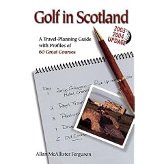 Golf in Scotland: A Travel-Planning Guide with Profiles of 60 Great Courses