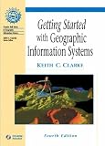 Getting Started with GIS (Prentice Hall Series in Geographic Information Science)