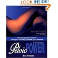 Pelvic Power: Mind Body Exercises for Strength, Flexibility, Posture, and Balance for Men... by Eric Franklin
