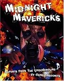 Midnight Mavericks: Reports From The Underground