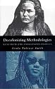 Decolonizing Methodologies: Research and Indigenous Peoples