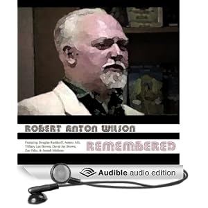 Robert Anton Wilson Remembered