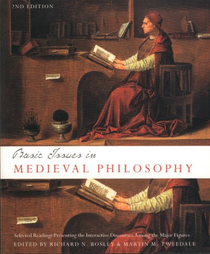 Basic Issues in Medieval Philosophy, second edition: Selected Readings Presenting Interactive Discourse Among the Major Figures (Broadview Readings in Philosophy)