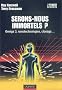 Serons-nous immortels ? : Om�ga 3, nanotechnologies, clonage...