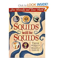 Squids Will Be Squids: Fresh Morals, Beastly Fables