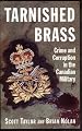 Tarnished Brass : Crime and Corruption in the Canadian Military
