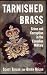 Tarnished Brass : Crime and Corruption in the Canadian Military