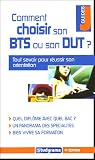 Comment choisir son BTS ou son DUT ? Comment choisir son BTS ou son DUT ?