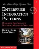 Enterprise Integration Patterns: Designing, Building, and Deploying Messaging Solutions