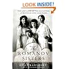 The Romanov Sisters: The Lost Lives of the Daughters of Nicholas and Alexandra