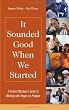 It Sounded Good When We Started: A Project Manager's Guide to Working with People on Projects (Practitioners)