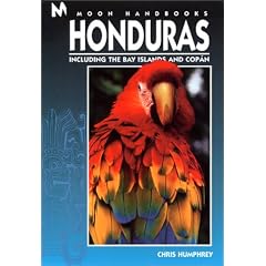 Honduras: Including the Bay Islands and Copan (Moon Handbooks Honduras)