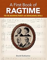 A First Book of Ragtime: 24 Arrangements for the Beginning Pianist with Downloadable MP3s (Dover Music for Piano) A First Book of Ragtime: 24 Arrangements for the Beginning Pianist with Downloadable MP3s (Dover Music for Piano)