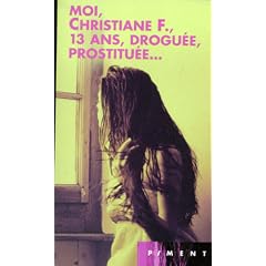 Moi, Christiane F., 13 ans, drogu�e, prostitu�e (Piment)