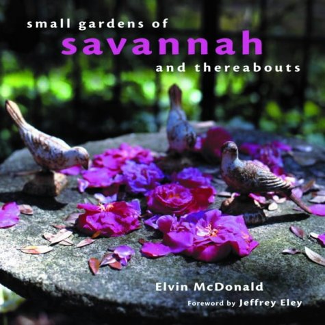 Small Gardens of Savannah and Thereabouts
