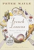 French Lessons: Adventures with Knife, Fork, and Corkscrew