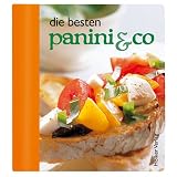 Produkt-Bild: Die besten Panini & Co: Augenschmaus & Gaumenfreude