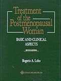 Treatment of the Postmenopausal Woman: Basic and Clinical Aspects