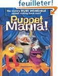 Puppet Mania!: The World's Most Incre...