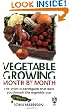Vegetable Growing Month-by-Month: The down-to-earth guide that takes you through the vegetable year