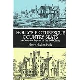 Holly's Picturesque Country Seats: A Complete Reprint of the 1863 Classic