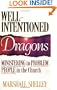 Well-Intentioned Dragons: Ministering to Problem People in the Church