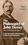 The Philosophy of John Dewey (2 Volumes in 1)