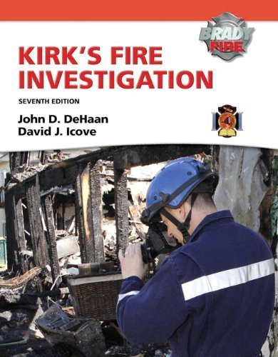 Kirk's Fire Investigation (7th Edition) (Brady Fire) 7th (seventh) Edition by De Haan, John D., Icove Ph.D. PE, David J. published by Prentice Hall (2011)