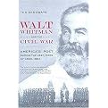 Walt Whitman and the Civil War (America's Poet During the Lost Years of 1860-1862) (Hardcover)