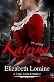 Katrina, The Beginning (Book 1) (Royal Blood Chronicles)