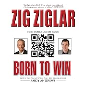 Born to Win: Find Your Success Code | [Zig Ziglar, Tom Ziglar]