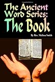 The Ancient Word Series: The Book Knowing God: Walking through the Book of Books
