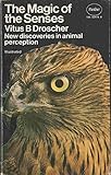 The magic of the senses : new discoveries in animal perception