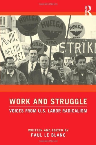 Work and Struggle: Voices from U.S. Labor Radicalism (2010-12-25) [Paperback]