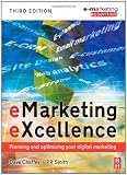 eMarketing eXcellence: Planning and optimising your digital marketing (Emarketing Essentials)