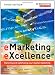 eMarketing eXcellence, Third Edition: Planning and optimising your digital marketing (Emarketing Essentials)
