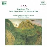 Bax: Symphony No. 1; In the Faery Hills; The Garden of Fand