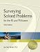 Surveying Solved Problems for the FS and PS Exams