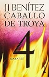 Nazaret. Caballo de Troya 4 (Spanish Edition)